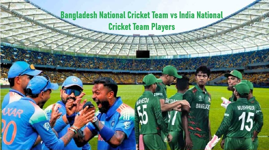 Bangladesh National Cricket Team vs India National Cricket Team Players
