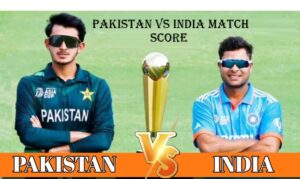 Pakistan vs India Match Score