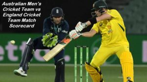 Australian Men’s Cricket Team vs England Cricket Team Match Scorecard