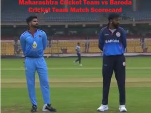 Maharashtra Cricket Team vs Baroda Cricket Team Match Scorecard